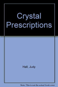 Crystal Prescriptions 