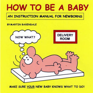 How to be a Baby 