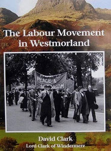 The Labour Movement in Westmorland 