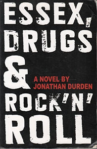 Essex, Drugs & Rock 'n'roll 