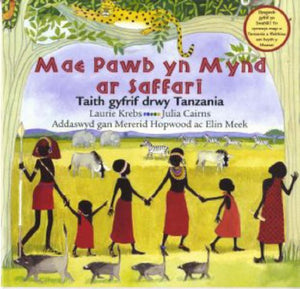 Mae Pawb yn Mynd ar Saffari - Taith Gyfrif drwy Tanzania 