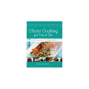 Clever Cooking for One or Two 