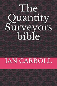 The Quantity Surveyors bible 