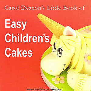 Carol Deacon's Little Book of Easy Children's Cakes 