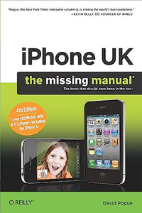 iPhone UK: The Missing Manual 