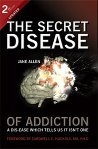 The Secret Disease of Addiction 