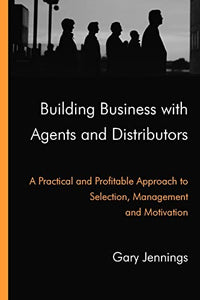 Building Business with Agents and Distributors 