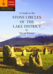 A Guide to the Stone Circles of the Lake District 