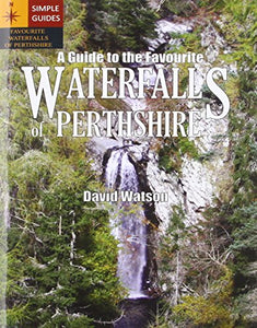 A Guide to the Favourite Waterfalls of Perthshire 