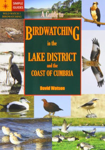 A Guide to Birdwatching in the Lake District and the Coast of Cumbria 