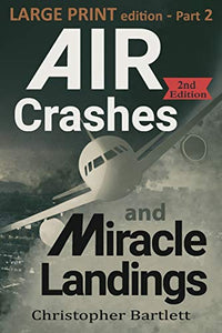 Air Crashes and Miracle Landings Part 2 