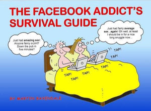 The Facebook Addict's Survival Guide 