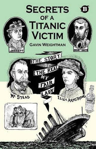 Secrets of a Titanic Victim: The Story of the Real My Fair Lady 