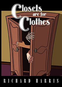 Closets are for Clothes 