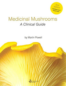 Medicinal Mushrooms: A Clinical Guide - 2nd Edition 