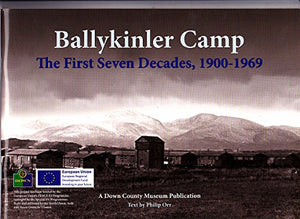 Ballykinler Camp, The First Seven Decades, 1900-1969 