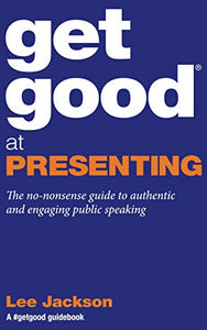 Get Good at Presenting 