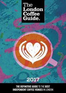 The London Coffee Guide 