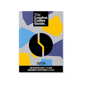 The London Coffee Guide 2019 