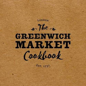 The Greenwich Market Cookbook 