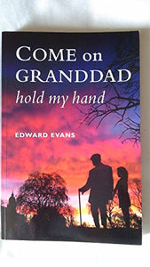 Come on Granddad Hold My Hand 