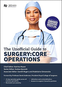 Unofficial Guide to Surgery: Core Operations 