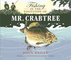 Fishing in the Footsteps of Mr. Crabtree 