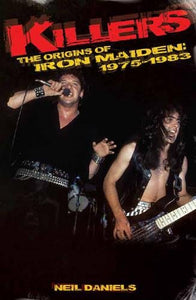 Killers: The Origins Of Iron Maiden, 1975 - 1983 