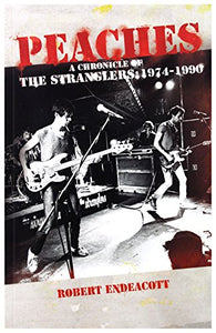 Peaches: A Chronicle Of The Stranglers: 1974 - 1990 