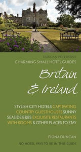 Charming Small Hotel Guide: Britain and Ireland 17th Edition 