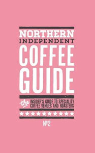 Northern Independent Coffee Guide 