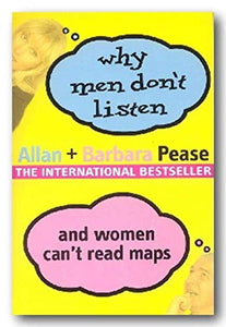 Why Men Don't Listen and Women Can't Read Maps 