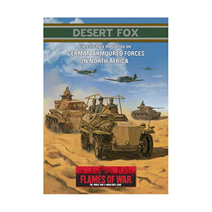 Desert Fox : Intelligence Handbook on German Armoured Forces in North Africa (Flames of War) 