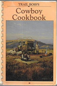 Trail Boss's Cowboy Cookbook 