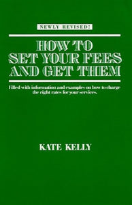 How to Set Your Fees and Get Them 