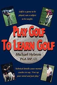 Play Golf to Learn Golf 