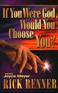 If You Were God, Would You Choose You? 