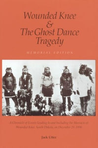 Wounded Knee & the Ghost Dance Tragedy 