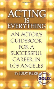 Acting Is Everything 