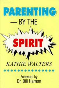 Parenting by the Spirit 