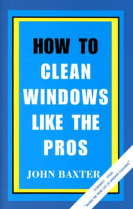 Title: How To Clean Windows Like The Pros 