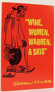 Wine, Women, Warren, and Skis 