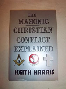 The Masonic/Christian Conflict Explained 