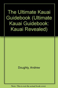 The Ultimate Kaua'i Guidebook 