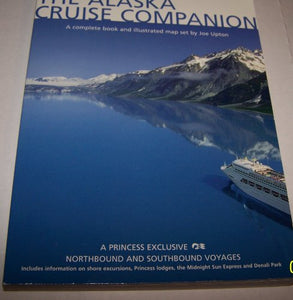 The Alaska Cruise Companion: A Mile by Mile Guide 