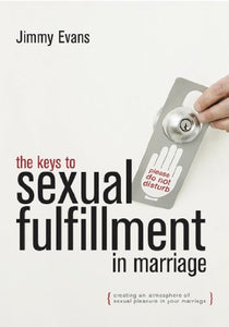 The Keys to Sexual Fulfillment in Marriage 