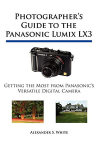 Photographer's Guide to the Panasonic Lumix LX3 