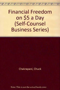 Financial Freedom on $5 a Day (Self-Counsel Business Series) 