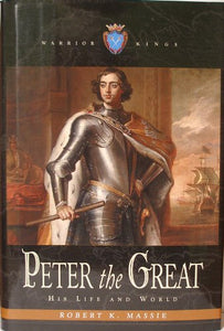 PETER THE GREAT:HIS LIFE AND WORLD 