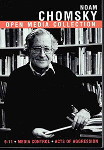 Noam Chomsky: Open Media Collection (9-11, Media Control, Acts of Aggression) 